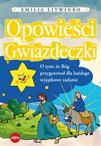 Obrazek Opowieści Gwiazdeczki O tym, że Bóg przygotował dla każdego wyjątkowe zadanie