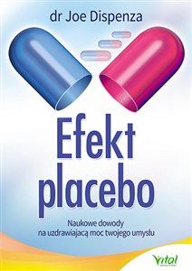 Obrazek Efekt placebo Naukowe dowody na uzdrawiającą moc Twojego umysłu