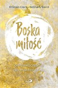 polish book : Boska miło... - Kristen Clark, Bethany Baird
