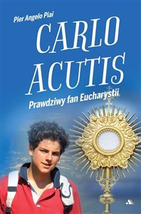 Picture of Carlo Acutis. Prawdziwy fan Eucharystii
