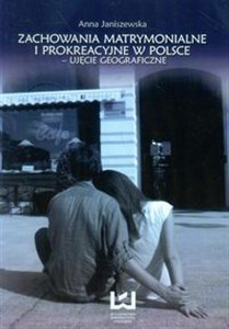 Obrazek Zachowania matrymonialne i prokreacyjne w Polsce ujęcie geograficzne
