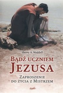 Obrazek Bądź uczniem Jezusa Zaproszenie do życia z Mistrzem