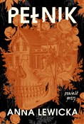 Polska książka : Pełnik - Anna Lewicka
