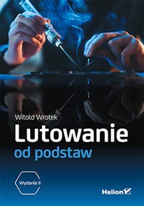 Obrazek Lutowanie od podstaw. Wydanie II