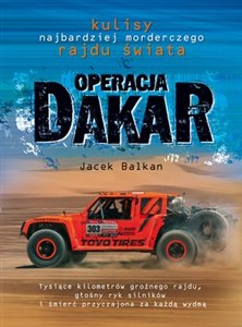 Obrazek Operacja Dakar Kulisy najbardziej morderczego rajdu świata