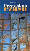 Przez okno... - Jan Walkusz -  Polish Bookstore 