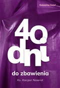 40 dni do ... - Kacper Nawrot -  Książka z wysyłką do UK