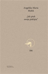 Obrazek Jak ptak swoje pisklęta Macierzyńska symbolika w chrystologiach starożytnych i średniowiecznych oraz jej współczesna funkcja