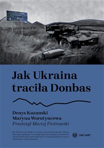 Picture of Jak Ukraina traciła Donbas
