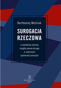 Obrazek Surogacja rzeczowa w kontekście ochrony majątku powierniczego w wybranych systemach prawnych