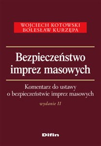 Picture of Bezpieczeństwo imprez masowych Komentarz do ustawy o bezpieczeństwie imprez masowych