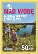 Polska książka : Nad wodę M... - Monika Masalska, Seweryn Masalski