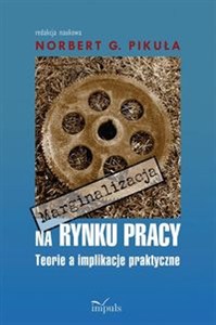 Obrazek Marginalizacja na rynku pracy Teorie i implikacje praktyczne
