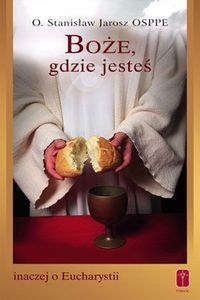 Obrazek Boże, gdzie jesteś inaczej o Eucharystii
