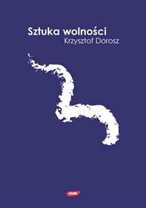 Obrazek Sztuka wolności. Eseje liberalne
