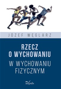 Obrazek Rzecz o wychowaniu w wychowaniu fizycznym