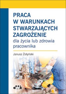 Obrazek Praca w warunkach stwarzających zagrożenie dla życia lub zdrowia pracownika