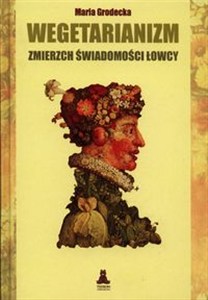 Picture of Wegetarianizm Zmierzch świadomości łowcy