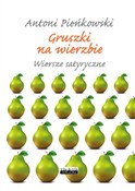 Zobacz : GRUSZKI NA... - ANTONI PIEŃKOWSKI