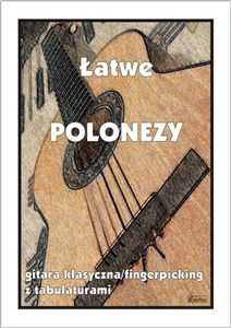Obrazek Łatwe polonezy. Gitara klasyczna/fingerpicking...
