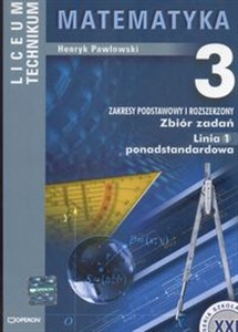 Obrazek Matematyka 3 Zbiór zadań Linia 1 ponadstandardowa Liceum technikum Zakres podstawowy i rozszerzony