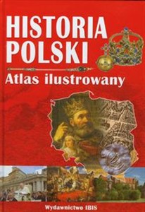 Picture of Historia Polski Atlas ilustrowany