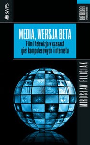 Obrazek Media wersja beta Film i telewizja w czasach gier komputerowych i internetu