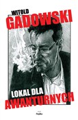 Zobacz : Lokal dla ... - Witold Gadowski