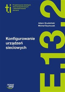 Obrazek Konfigurowanie urządzeń sieciowych Podręcznik Kwalifikacja E.13. Część 2 Technikuj,