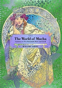 Obrazek The World of Mucha A Journey to Two Fairylands: Paris and Czech