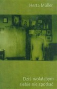 Dziś wolał... - Herta Muller -  Książka z wysyłką do UK