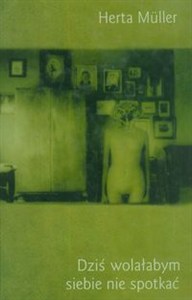 Obrazek Dziś wolałabym siebie nie spotkać