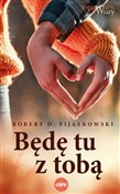 Książka : Będę tu z ... - Robert D. Fijałkowski