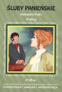 Obrazek Śluby panieńskie Aleksandra Fredry Streszczenie, Analiza, Interpretacja