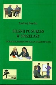 Obrazek Sięgnij po sukces w sprzedaży Poradnik przedstawiciela handlowego