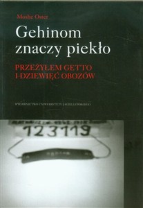 Obrazek Gehinom znaczy piekło przeżyłem Getto i dziewięć obozów