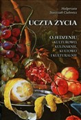Uczta życi... - Małgorzata Staszczak-Ciałowicz -  books in polish 