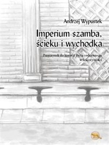 Obrazek Imperium szamba, ścieku i wychodka Przyczynek do historii  życia codziennego  w starożytności