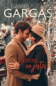 Zobacz : Dobrze że ... - Gabriela Gargaś