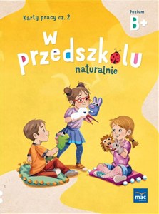 Obrazek W przedszkolu naturalnie. Poziom B+ Karty cz.2