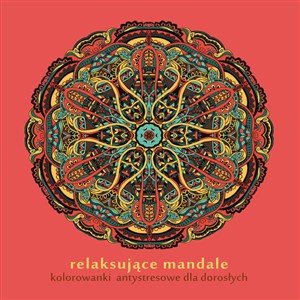 Obrazek Relaksujące mandale kolorowanki antystresowe dla dorosłych