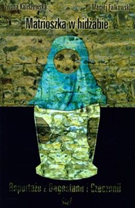 Obrazek Matrioszka w hidżabie Reportaże z Dagestanu i Czeczeni.