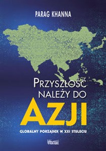 Obrazek Przyszłość należy do Azji Globalny porządek w XXI wieku