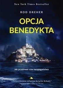 Obrazek Opcja Benedykta Jak przetrwać czas neopogaństwa