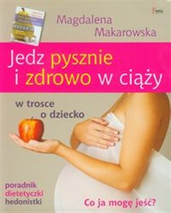 Obrazek Jedz pysznie i zdrowo w ciąży w trosce o dziecko