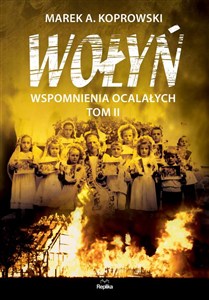Obrazek Wołyń Wspomnienia ocalałych Tom 2