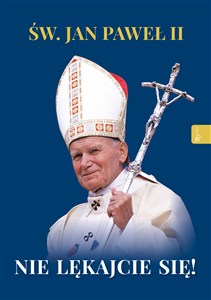 Obrazek Św. Jan Paweł II Nie lękajcie się!