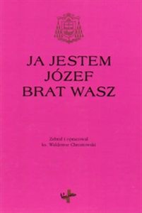 Obrazek Ja jestem Józef brat wasz Księga pamiątkowa