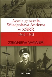 Obrazek Armia generała Władysława Andersa w ZSRR 1941-1942