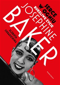 Obrazek Serce w ogniu Burzliwe życie Josephine Baker